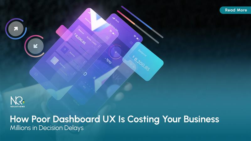 Poor Dashboard UX Is Costing Your Business in Decision Delays